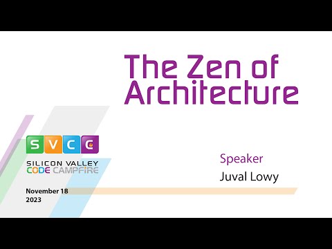 Zen of Architecture at Silicon Valley Code Campfire  on November 18, 2023