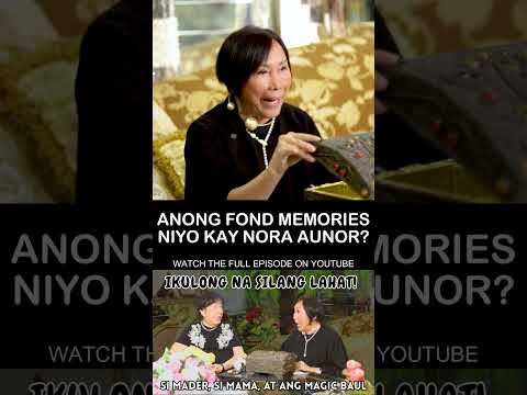 Fond memories of Nora Aunor