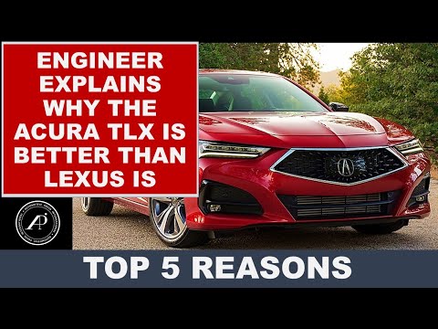 Engineer Explains Why Acura TLX is Better Than Lexus IS:  5 Top Reasons why the TLX is Better