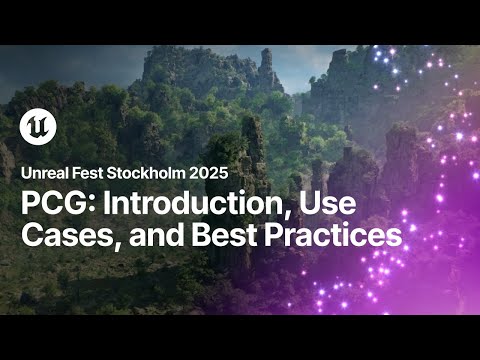 PCG: Introduction, Use Cases, and Production Best Practices | Unreal Fest Stockholm 2025