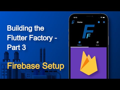 Let's Build a Flutter App! 03 - Firebase setup
