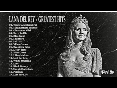 LANA DEL REY BEST PLAYLIST OF THE YEARS