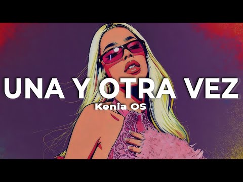 Kenia Os - Una y Otra Vez (Letra)