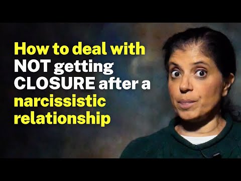 How to deal with NOT getting CLOSURE after a narcissistic relationship