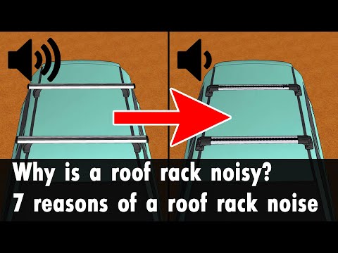 Why is a Roof Rack Noisy? 7 Reasons of Crossbars Noise / Hum / Whistle.