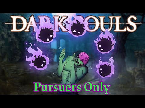 Can You Beat Dark Souls Using Only Pursuers?
