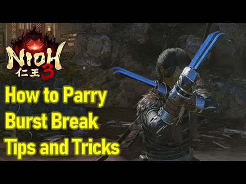 Nioh 3 How to Parry, Burst Break Tips and Tricks, Reflect Red Attacks, Burst Attacks