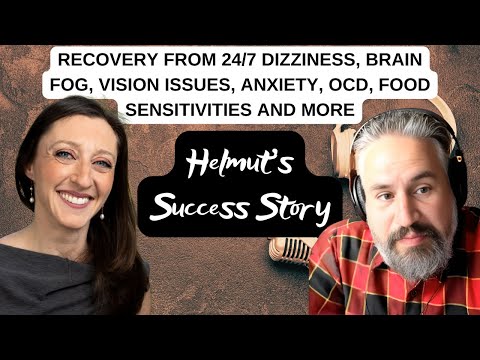 Helmut's Success Story: Recovery From 24/7 Dizziness, Brain Fog, Vision Issues, Anxiety and More