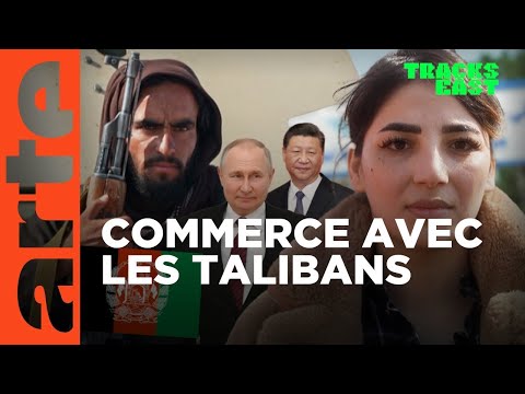 Afghanistan : affaires, pouvoir et talibans | Tracks East | ARTE