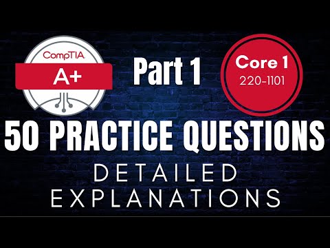 CompTIA A+ Core (220-1101) Practice Questions - Part 1 | 50 Q&A with Explanations