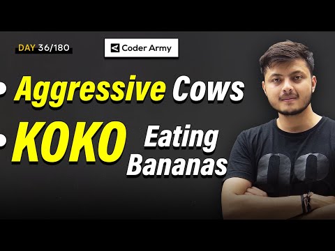 Lecture 26: Binary Search Hard Interview Problem || Aggressive Cow || KOKO Eating Banana