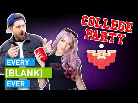 Every College Party Ever
