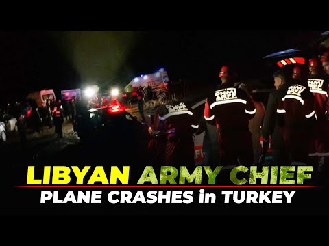 LIVE: Libyan army chief Al-Haddad’s plane crashes after takeoff from Ankara, Turkey