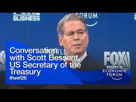 Conversation with Scott Bessent, US Secretary of the Treasury | WEF Annual Meeting 2026