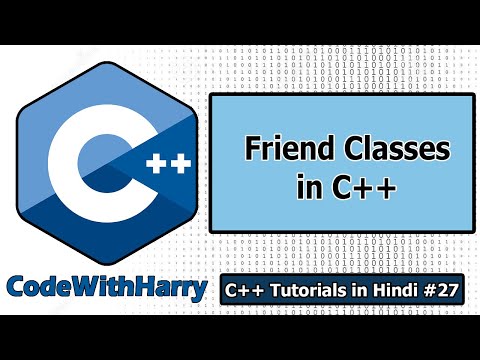 Friend Classes & Member Friend Functions in C++ | C++ Tutorials for Beginners #27