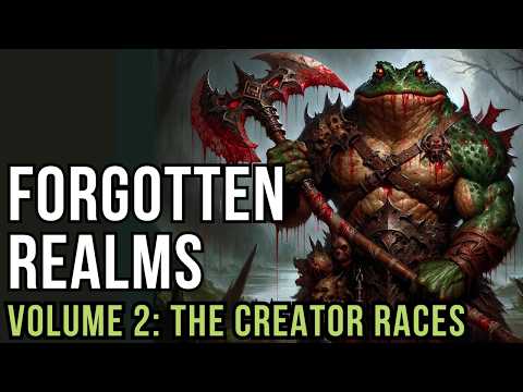 D&D Lore: Forgotten Realms History - Volume 2 (Creator Races)