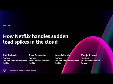 AWS re:Invent 2024 - How Netflix handles sudden load spikes in the cloud (NFX301)