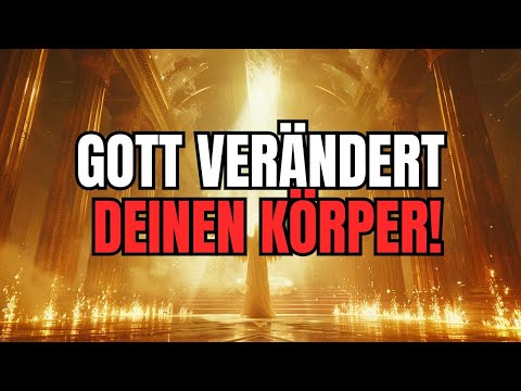 Auserwählte: Gott verwandelt deinen Körper für das, was kommt 🔥