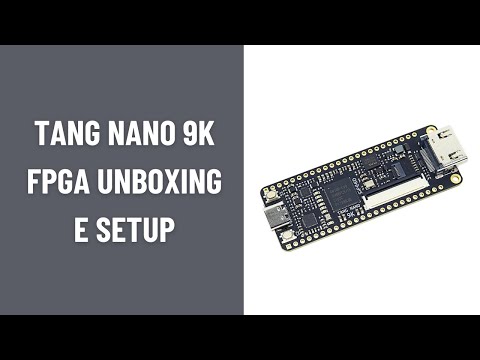 Tang Nano 9k FPGA unoxing e setup