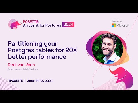 Partitioning your Postgres tables for 20x better performance | POSETTE 2024