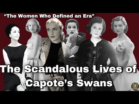 The Scandalous Lives of Truman Capote's Swans: The women who defined an Era.