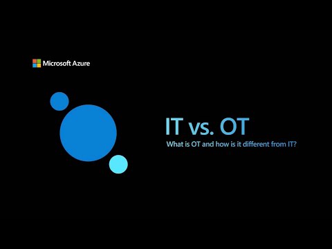 Microsoft Azure Defender for IoT: IT vs. OT - What is OT and how is it different from IT