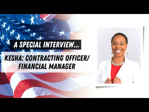 An Interview with a Government Contracting Officer/Financial Manager (Kesha) | GovKidMethod