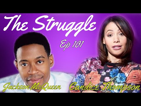 The Struggle with Candice Thompson Ep 101 Jackson McQueen - Parents Just Don’t Understand