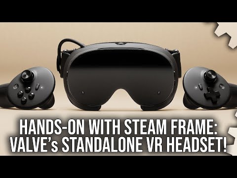 Valve's Steam Frame VR Headset: Hands-On + Impressions, Specs + Tech Breakdown