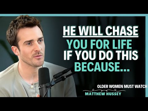 He’ll Chase You for Life If You Do This || Matthew Hussey || Relationship Advice