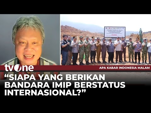 Bahas IMIP, Pengamat Sebut Bandara Khusus dan Umum Mempunyai Peraturan Yang Sama | AKIM tvOne