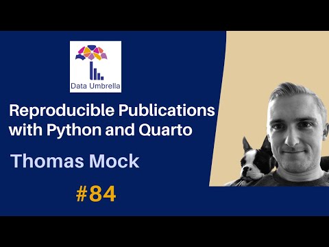 [84] Reproducible Publications with Python and Quarto (Thomas Mock)