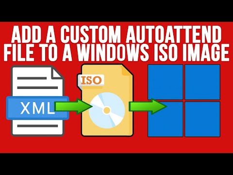 How to Create a Custom Auto Unattended (autounattend.xml) File and Inject it in a Custom Windows ISO