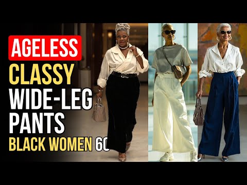 6 Ways to Wear Wide-Leg Pants and Look Chic & Elegant for Older Black Women | Women Over 60 Fashion