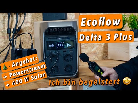 Ecoflow Delta 3 Plus - I'm thrilled! Mega offer (+ 400-watt solar bag + Powerstream)