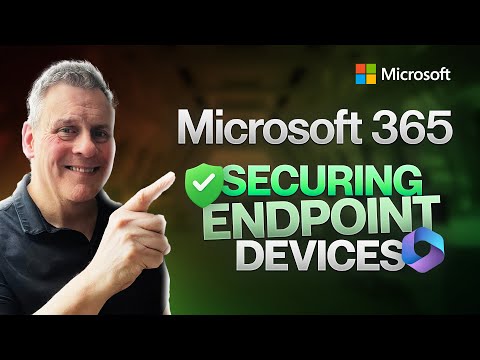 Securing Endpoint Devices in M365 and Intune