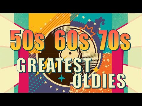 Greatest Hits Golden Oldies 50's 60's 70's - Oldies Classic - Best Songs Oldies but Goodies