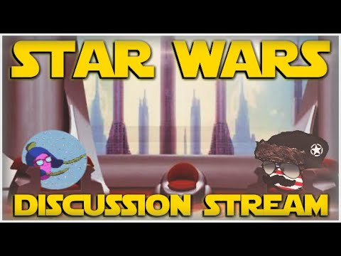 Star Wars Discussion Stream w/ArTorr