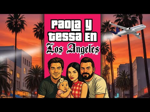 Así fue la primera vez de Paola y Tessa en LA | Vadhir Derbez