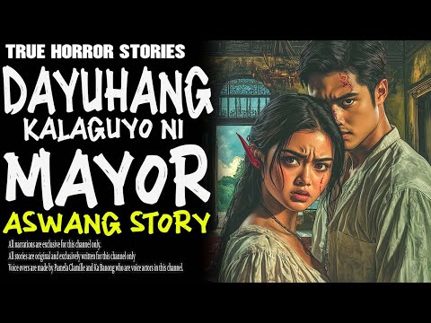 DAYUHANG KALAGUYO NI MAYOR | Kwentong Aswang | True Story