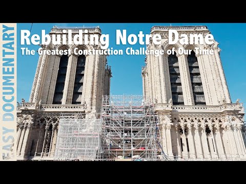 Rebuilding Notre-Dame - P1: The Greatest Construction Challenge of Our Time - Full Documentary