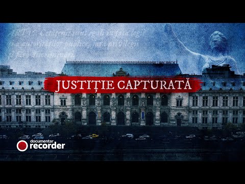 DOCUMENTAR RECORDER. Justiție capturată