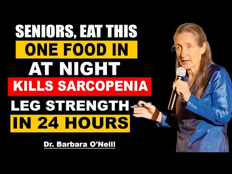 Seniors Eat This at Night to Stop Muscle Loss in Your Legs | Barbara O’Neill