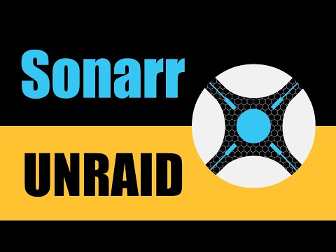 Sonarr TV Show Manager Setup on Unraid