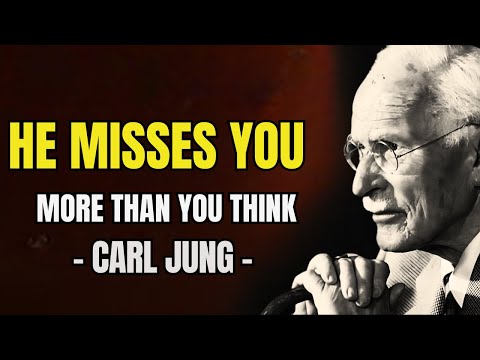The Sign He Truly Misses You – Carl Jung Explains