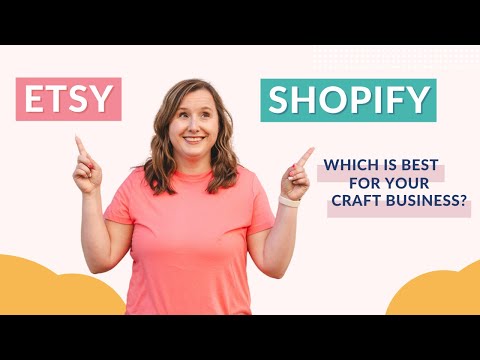 Etsy or Shopify - Which One is Right for Your Small Craft Business?