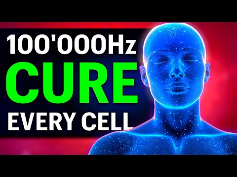This is the FASTEST Way to Repair EVERY CELL in Your Body ➤ 100,000Hz + 528Hz Frequency Music!