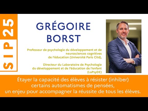 Aider les élèves à inhiber certains automatismes de pensée – SIP 2025, Grégoire Borst