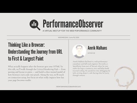 Thinking Like a Browser: Understanding the Journey with Amrik Malhans | PerformanceObserver