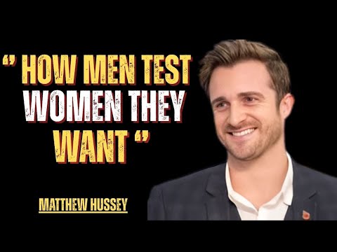 How Men Secretly Test High,Value Women They Truly Want | Part 2 | Matthew Hussey